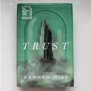 Trust Hernan Diaz Hardcover Booker Prize Longlisted Literary Fiction Novel
